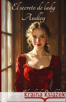 El secreto de lady Audley Misty Garden Books, Muñoz González, Ana, Braddon, Mary Elizabeth 9798272750389 Independently Published - książka