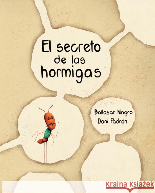 El Secreto de Las Hormigas (the Ants' Secret) Magro, Baltasar 9788419464101 Cuento de Luz - książka
