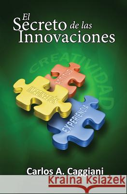 El Secreto de las Innovaciones Caggiani, Ed 9781484069400 Createspace - książka