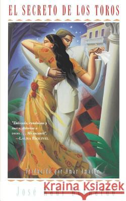 El Secreto de Los Toros: Una Novela Bernardo, Jose Raul 9780684832999 Simon & Schuster - książka