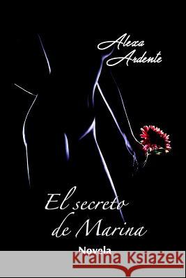 El Secreto de Marina Alexa Ardente 9781796396034 Independently Published - książka