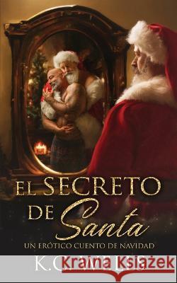 El secreto de Santa Ben Fink, Meredith Russell, S Kai 9781838444594 K.C. Wells - książka