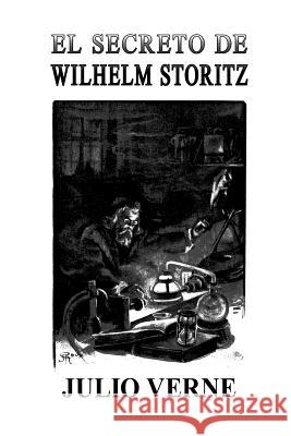 El secreto de Wilhelm Storitz Verne, Julio 9781495982378 Createspace - książka