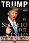El Secreto del Éxito: En El Trabajo Y En La Vida Trump, Donald J. 9780061568183 Rayo
