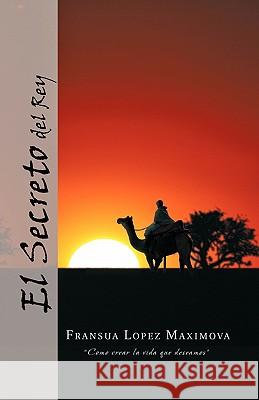 El Secreto del Rey Fransua Lopez Maximova 9781463301514 Palibrio - książka