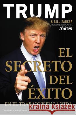 El Secreto del Éxito: En El Trabajo Y En La Vida Trump, Donald J. 9780061568183 Rayo - książka