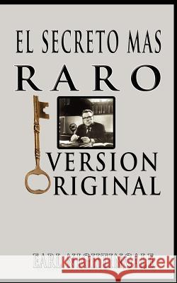 El Secreto Mas Raro (The Strangest Secret) Earl Nightingale 9789562913539 WWW.Bnpublishing.com - książka