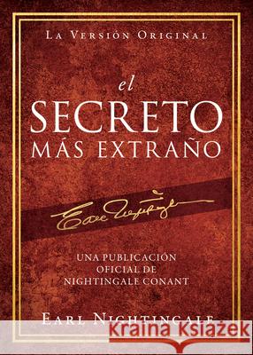 El Secreto Más Extraño: Una Publicación Oficial de Nightingale Conant Nightingale, Earl 9781640952478 Sound Wisdom - książka