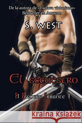 El Secuestro: El Escocés Errante 1 West, Sophie 9781517221966 Createspace - książka