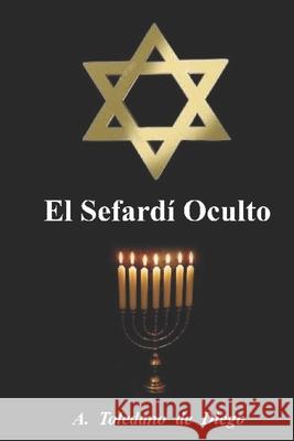El Sefardí Oculto A Toledano de Diego 9781731557889 Independently Published - książka