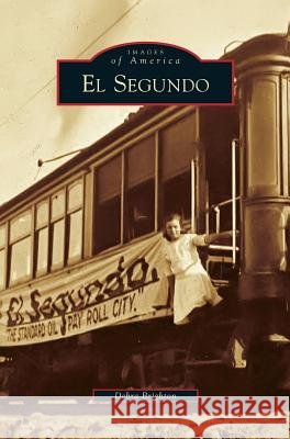 El Segundo Debra Brighton 9781531699840 History Press Library Editions - książka