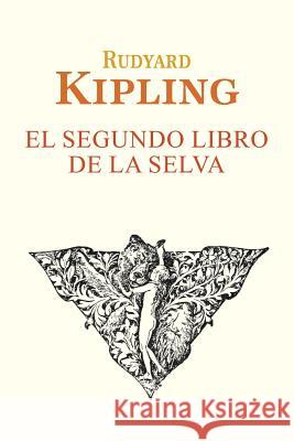 El segundo libro de la selva Kipling, Rudyard 9781532734229 Createspace Independent Publishing Platform - książka