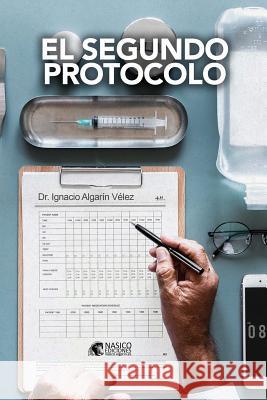 El segundo protocolo González, Ignacio Algarín 9781725958760 Createspace Independent Publishing Platform - książka