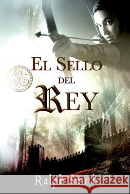 El Sello del Rey Ralph Smith 9781514328903 Createspace - książka