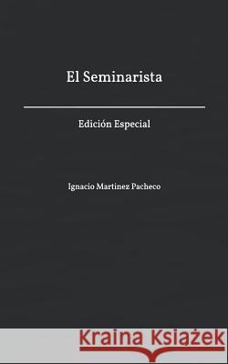 El Seminarista: Edición Especial Martínez Pacheco, Ignacio 9781728662749 Independently Published - książka