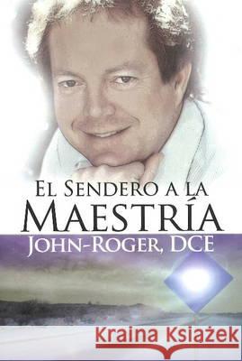 El Sendero a la Maestria John-Roger 9781935492436 Mandeville Press - książka