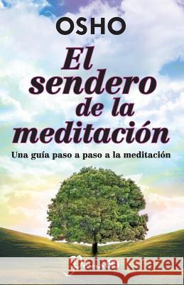 El sendero de la meditacion: Una guia paso a paso a la meditacion Osho 9786074573114 Editorial Lectorum - książka