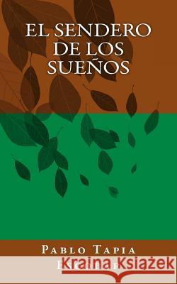 El Sendero de los Sueños Tapia, Pablo Solon 9781508412090 Createspace - książka