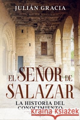 El Señor de Salazar: La historia del conocimiento Gracia, Julián 9798462176722 Independently Published - książka