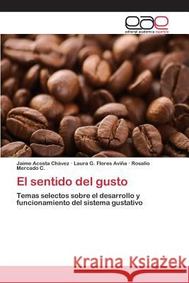 El sentido del gusto Acosta Chávez Jaime 9783659091636 Editorial Academica Espanola - książka