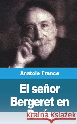 El señor Bergeret en París France, Anatole 9781006690686 Blurb - książka