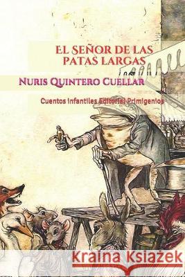 El Señor Patas Largas: Cuentos infantiles Editorial Primigenios Casanova Ealo, Eduardo René 9781692313753 Independently Published - książka