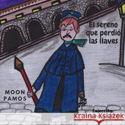 El sereno que perdió sus llaves Moon Pamos 9798399401362 Independently Published - książka