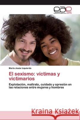 El sexismo: víctimas y victimarios Izquierdo, María Jesús 9786200389954 Editorial Académica Española - książka