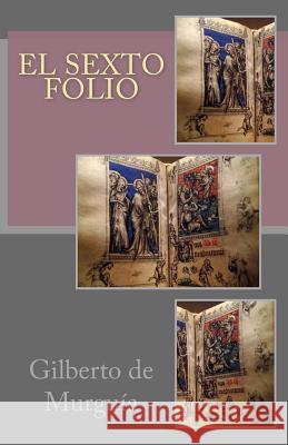 El Sexto Folio Gilberto D 9781475161489 Createspace - książka