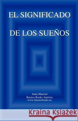 El SIGNIFICADO DE LOS SUENOS Anna Mancini 9781932848410 Buenos Books America - książka