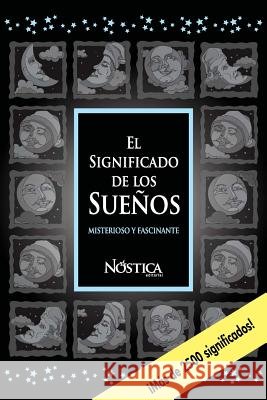 El Significado de los Sueños: Misterioso y Fascinante Nóstica Editorial 9781726231695 Createspace Independent Publishing Platform - książka