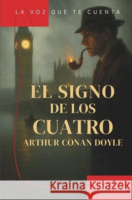El signo de los cuatro (con notas) Que Te Cuenta, La Voz, García Huerga, Enrique, García, Alfredo 9798268775334 Independently Published - książka