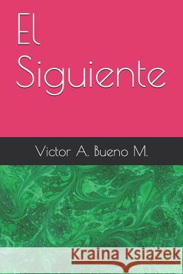 El Siguiente Victor a. Buen 9781796664003 Independently Published - książka