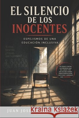 El Silencio de Los Inocentes: Espejismos de una educación inclusiva Valero Moreno, Juan José 9798255661282 Independently Published - książka