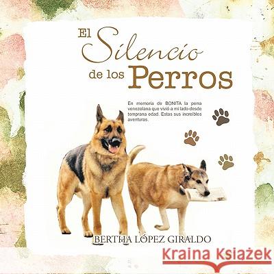 El Silencio de Los Perros Bertha L 9781426953002 Trafford Publishing - książka