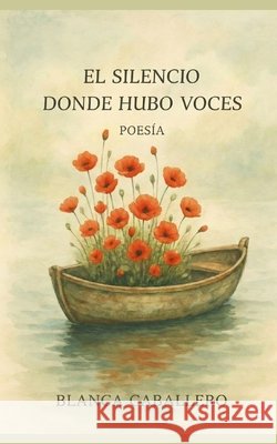 El silencio donde hubo voces Jiménez, Nelson, Caballero, Blanca 9798277127261 Independently Published - książka