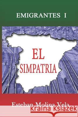 El SIMPATRIA Molina Vela Esteban Molina Vela 9798836714819 Independently published - książka