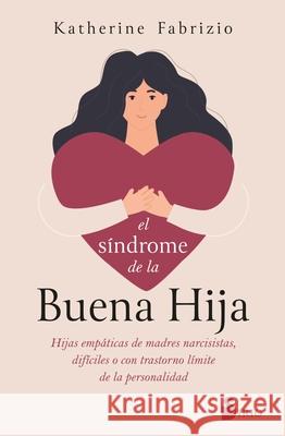 El Sindrome de la Buena Hija Katherine Fabrizio 9788410335660 Editorial Sirio - książka