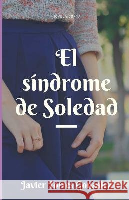 El síndrome de Soledad Torres González, Javier 9798813097270 Independently Published - książka