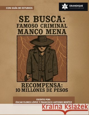 El siniestro Manco Mena Flores López, Óscar, Benítez Osorio, Francisco Antonio 9798892673808 Erandique Graficos - książka