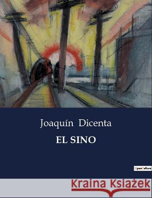 El Sino Joaquin Dicenta   9791041808946 Culturea - książka