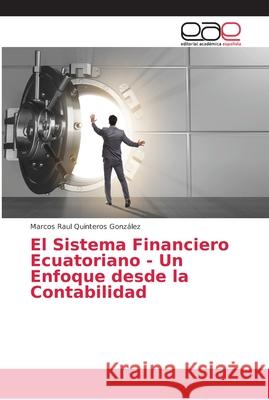 El Sistema Financiero Ecuatoriano - Un Enfoque desde la Contabilidad Quinteros González, Marcos Raul 9786202149570 Editorial Académica Española - książka