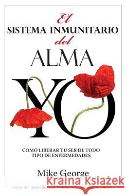El Sistema Inmunitario del Alma Mike George   9780957667365 Gavisus Media - książka