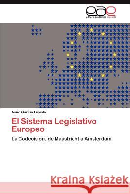 El Sistema Legislativo Europeo Asier Garc? 9783845498706 Editorial Acad Mica Espa Ola - książka