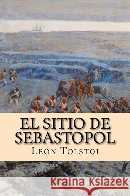 El Sitio de Sebastopol Leon Tolstoi Damilys Yanez 9781537740898 Createspace Independent Publishing Platform - książka