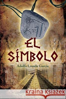 El Símbolo Losada Garcia, Adolfo 9781495351525 Createspace Independent Publishing Platform - książka