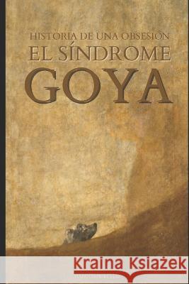 El Síndrome GOYA Bello, Marcos Nicolás 9798353476573 Independently Published - książka