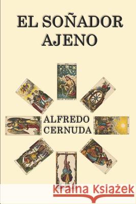 El Soñador Ajeno Cernuda, Alfredo 9781980942481 Independently Published - książka