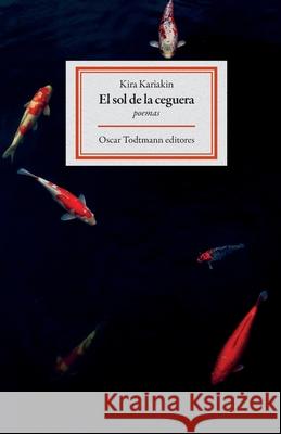 El sol de la ceguera Kira Kariakin 9789804070723 Oscar Todtmann Editores - książka