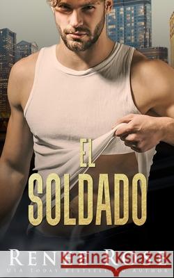 El soldado Renee Rose 9781637206379 Renee Rose Romance - książka